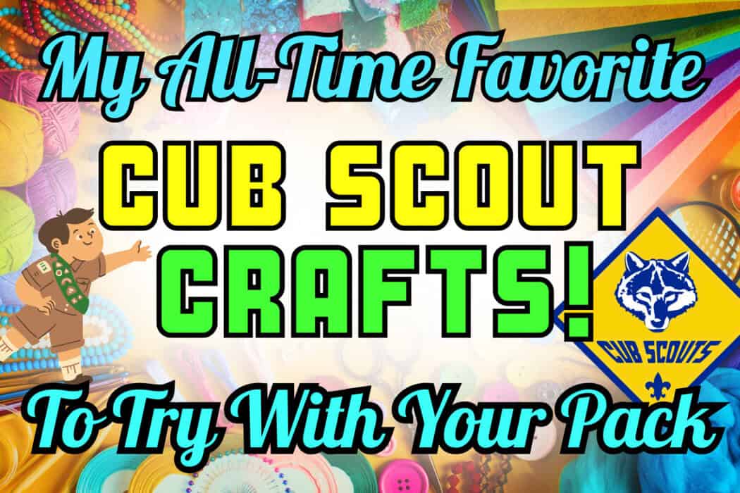 10 Creative Cub Scout Crafts: Fun Projects for Every Pack - ScoutSmarts